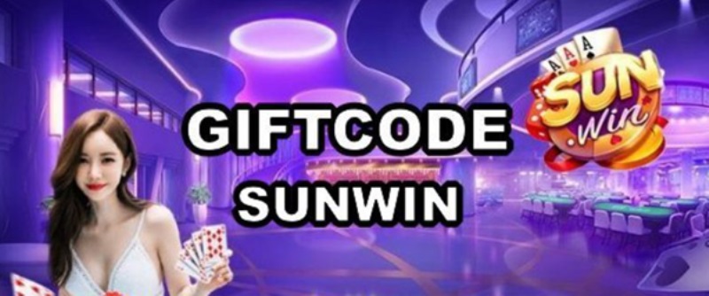 Code Sunwin – Săn Giftcode Sunwin 20k, 50k, 100k Miễn Phí